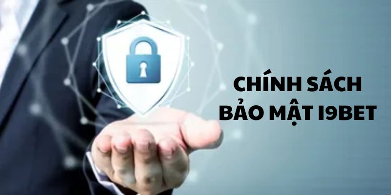 Chính sách bảo mật I9BET