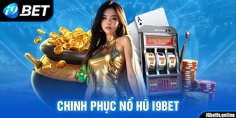 Nổ hũ đổi thưởng I9BET