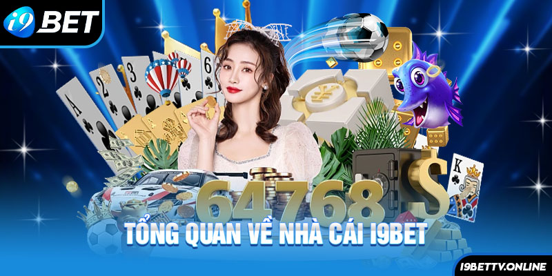 Giới thiệu i9bet - thương hiệu cá cược hàng đầu